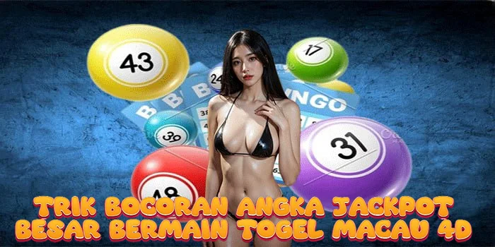 Trik Bocoran Angka Jackpot Besar Bermain Togel Macau 4D