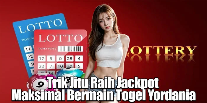 Trik Jitu Raih Jackpot Maksimal Bermain Togel Yordania