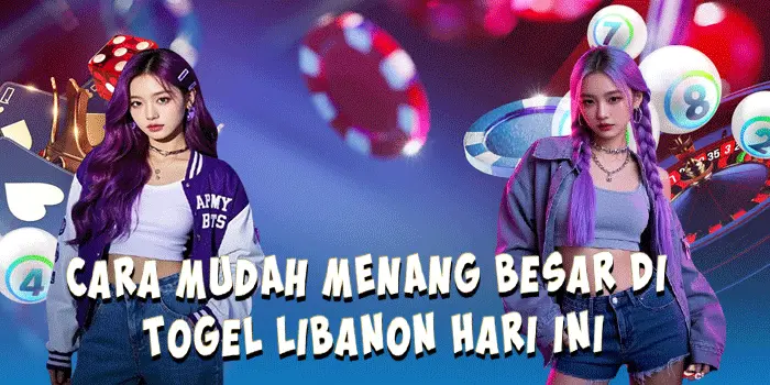 Cara Mudah Menang Besar di Togel Libanon hari ini