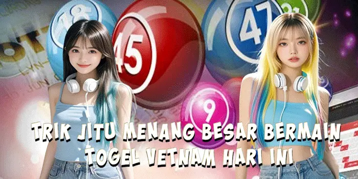 Trik Jitu Menang Besar Bermain Togel Vetnam Hari Ini